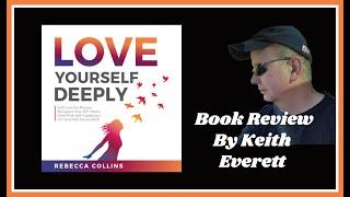 Love Yourself Deeply by Rebecca Collins | Self Love | Love Yourself  | Self Love Books For Women |