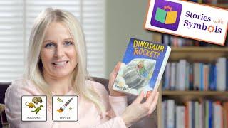 SEN Story Time - Stories with Symbols - Dinosaur Rocket