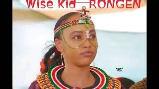 RONGEN-Wise Kid..is  a so dedicated to all Maa Ladies Samburu,maasai,rendile,lchamus and elmolo