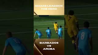 One Minute HERO Next Minute VILLAIN Omani Leacock FIFA Concacaf WCQ Road to 2026 #barbados #aruba