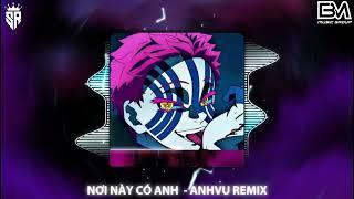 Nơi Này Có Anh Remix - AnhVu Remix | NHẠC HOT TREND TIK TOK | SHARK REMIX ️ |