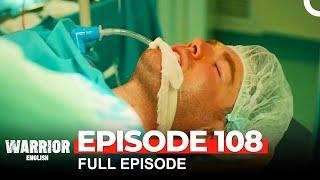 Warrior Turkish Drama Episode 108