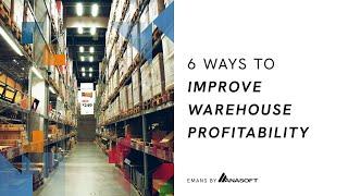 6 Ways to Improve Warehouse Profitability and Efficiency