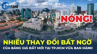 NHIỀU THAY ĐỔI BẤT NGỜ của bảng giá đất mới tại TP.HCM vừa ban hành | CafeLand