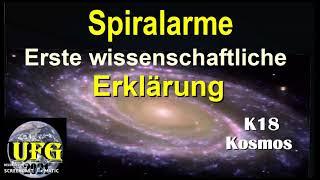 K18 Kosmos- Doku: Erklärung der Entstehung der Spiralarme in Spiralgalaxien gemäß Weltformel.