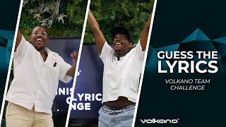 Guess The Lyrics | Volkano Team Challenge