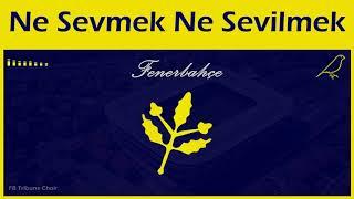 Ne Sevmek Ne Sevilmek (Stüdyo) - Fenerbahçe Marşları