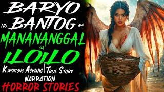 BARYO NG BANTOG NA MANANANGGAL SA ILOILO | Kwentong Aswang | True Story