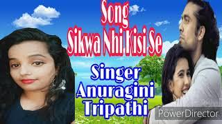 #CoverSongHindi #AkkJaiswar #BollywoodSong Sikwa Nahi Kisi se | Naseeb Me Nahi Tha Jo