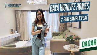 The Baya Sunrise Dadar | 2 BHK Sample Flat Tour | Highlife Homes Dadar East