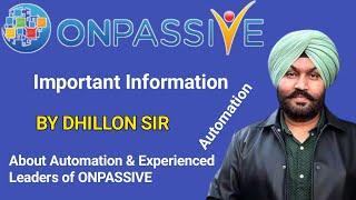 Important Information by Gursminder Dhillon Sir About Automation & Experienced Leaders #ONPASSIVE