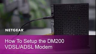 How to Install a NETGEAR DM200 High Speed VDSL/ADSL Modem