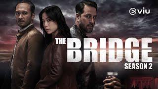 THE BRIDGE Season 2 Trailer | Rebecca Lim, Ario Bayu, Wan Hanafi Su | Now on Viu