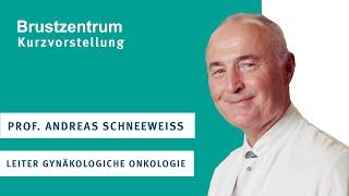 Brustzentrum UKHD - Kurzvorstellung Prof. Dr. Andreas Schneeweiss