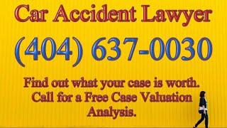 CAR ACCIDENT LAWYER ATLANTA GA | ATLANTA GA CAR ACCIDENT LAWYER NEAR ME | CALL (404) 637-0030 | 24/7