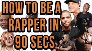 How To Be A Rapper In 90 Seconds (7 Easy Steps)