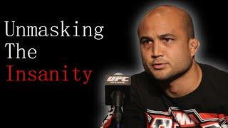 Unmasking The Insanity Of BJ Penn