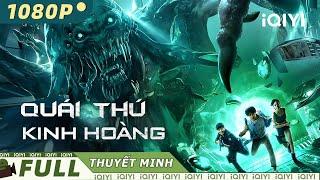 QUÁI THÚ KINH HOÀNG | Phim Hành Động Mạo Hiểm Kinh Dị Gay Cấn Siêu Hấp Dẫn | iQIYI Movie Vietnam