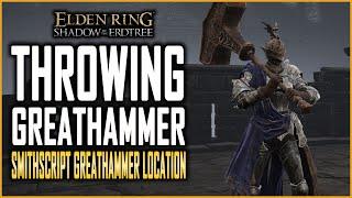 Elden Ring DLC - Throwing Hammer Weapon - Smithscript Greathammer Location Guide