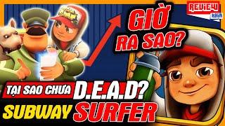 Subway Surfers Chưa D.E.A.D? Game Mobile Tuổi Thơ | Giờ Ra Sao - meGAME