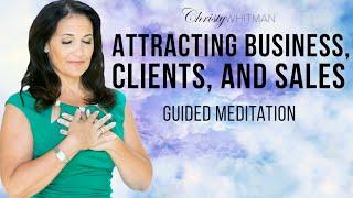 Attracting Business, Clients, & Sales | Guided Meditation