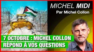 7 octobre : Michel Collon répond à vos questions - Michel Midi