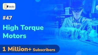 High Torque Motors - Speed Control and Starting - Electrical Machines 3