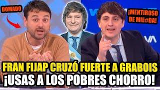 FRAN FIJAP CRUZÓ A GRABOIS "¡USAS A LOS POBRES CHORRO!"