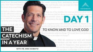 Day 1: To Know and Love God — The Catechism in a Year (with Fr. Mike Schmitz)