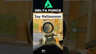 Say hello #deltaforcegame #deltaforce #deltaforcepc