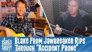 Blake from Jawbreaker rips through "Accident Prone" on Shred With Shifty!!