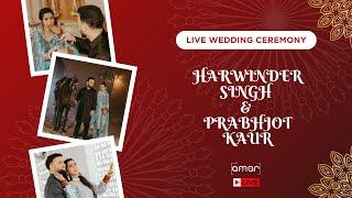 LIVE WEDDING CEREMONY | HARWINDER SINGH WITH PRABHJOT KAUR