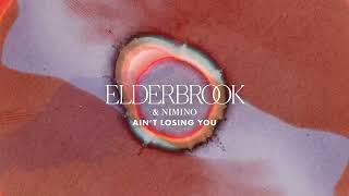 Elderbrook & nimino - Ain't Losing You