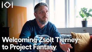 Welcoming Zsolt Tierney to Project Fantasy