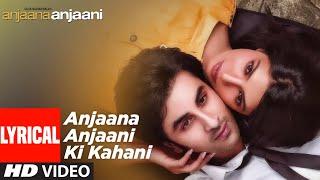 Anjaana Anjaani Ki Kahani(Lyrical) | Ranbir Kapoor, Priyanka Chopra | Nikhil D'Souza, Monali Thakur