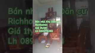 BÁN NHÀ KHU DÂN CƯ RICHHOME 1 CHÁNH PHÚ HÒA - LH 0899776984#richhome1