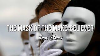 Sam Adams - The Mask of the Make-Believer