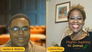 "Higher Aspiring To Inspire" - Episode 1 - Latrice Pace