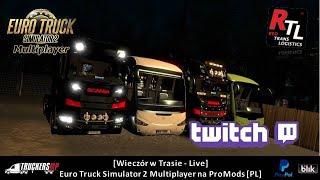 [Wieczór w Trasie] Euro Truck Simulator 2 Multiplayer na ProMods [PL]