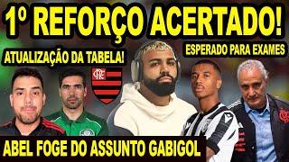 FLAMENGO ACERTA COM 1º REFORÇO! ABEL FOGE DO ASSUNTO GABIGOL! ATUALIZAÇÃO DA TABELA BRASILEIRÃO! E+