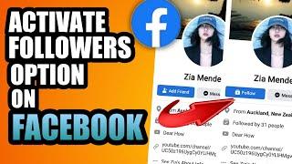 HOW TO ACTIVATE FOLLOWERS OPTION ON FACEBOOK | FOLLOWERS PROFILE SETTING