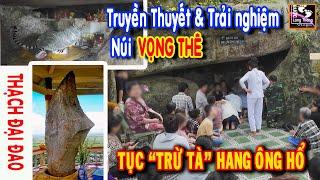 THAM QUAN TRẢI NGHIỆM NÚI VỌNG THÊ,XEM "TRỪ TÀ" TRONG HANG ÔNG HỔ