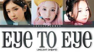 LIMELIGHT (라임라잇) – Eye To Eye Lyrics (Color Coded Han/Rom/Eng)