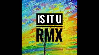 Is It You "Remix" preview