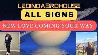 ALL SIGNS”NEW LOVE COMING YOUR WAY”