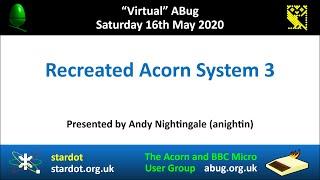 ABug 03: Acorn System 3 recreated (Andy Nightingale)