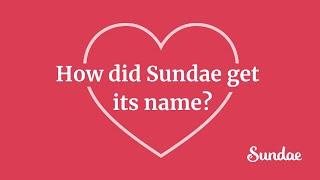 How did Sundae get its name?