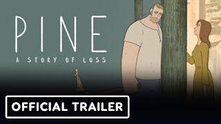 Pine: A Storys of Loss - Official Reveal Trailer