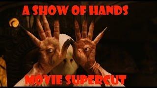 "A Show of Hands" - Movie Supercut