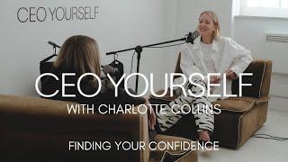 CONFIDENCE with Charlotte Collins, Editor-in-Chief of Sheerluxe